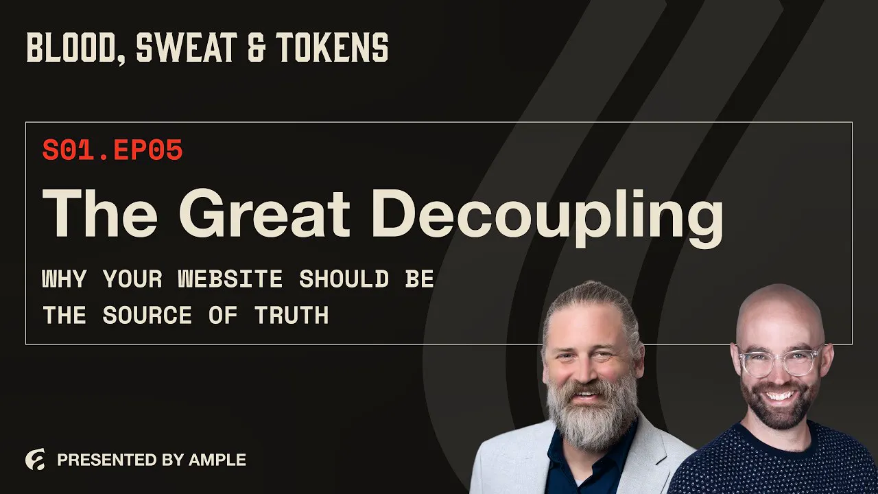 Blood, Sweat & Tokens S01E05: The Great Decoupling: Why Your Website Should Be the Source of Truth
