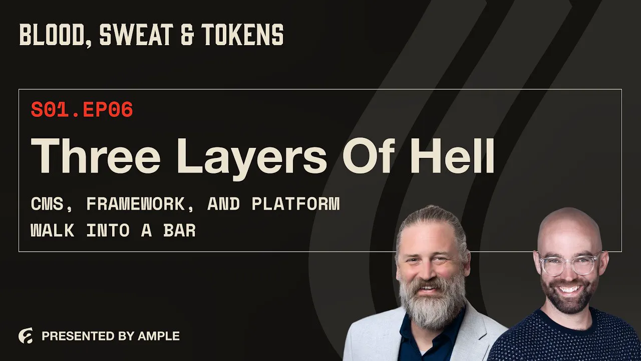 Blood, Sweat & Tokens S01E06: Three Layers of Hell: CMS, Framework, and Platform Walk Into a Bar