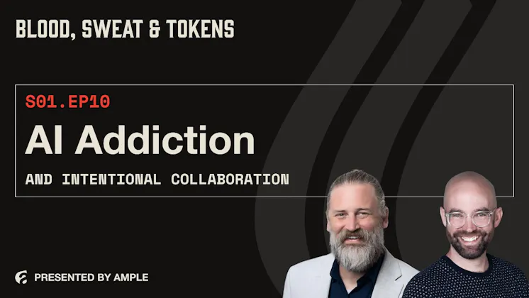 Blood, Sweat & Tokens S01E10: AI Addiction and Intentional Collaboration
