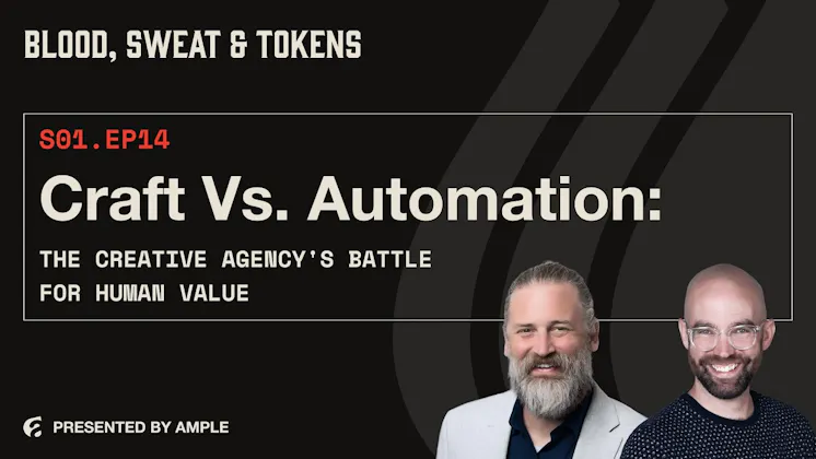 Blood, Sweat & Tokens S01E14: Craft vs. Automation: The Creative Agency's Battle for Human Value